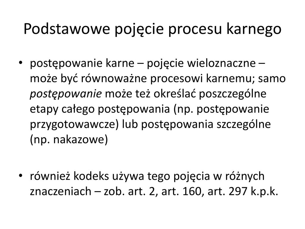 PROCES KARNY zespół prawnie uregulowanych czynności których celem jest